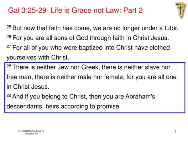 Gal 3:25-29 Life is Grace not Law: Part 2