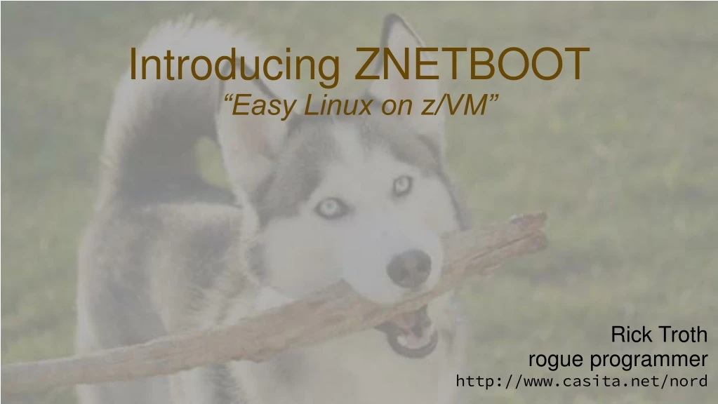 introducing znetboot easy linux on z vm