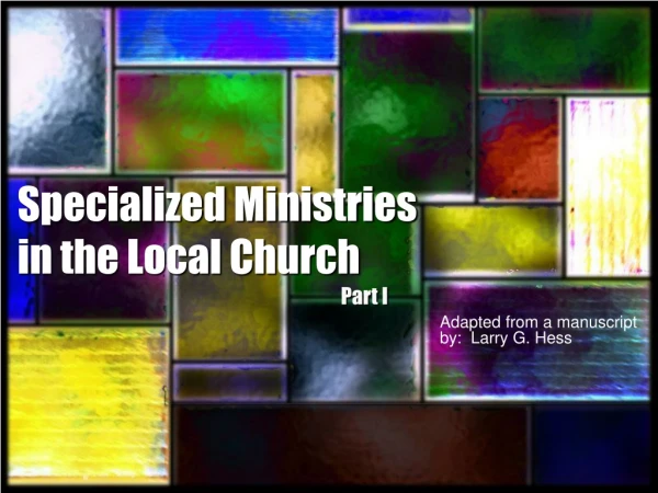 Specialized Ministries in the Local Church