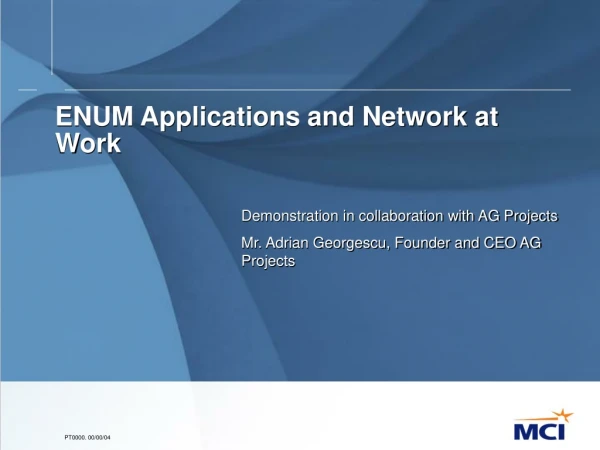 ENUM Applications and Network at Work