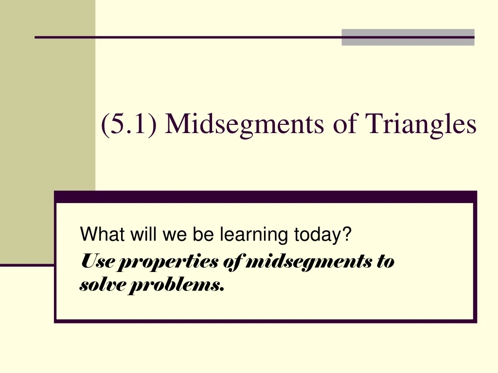 5 1 midsegments of triangles