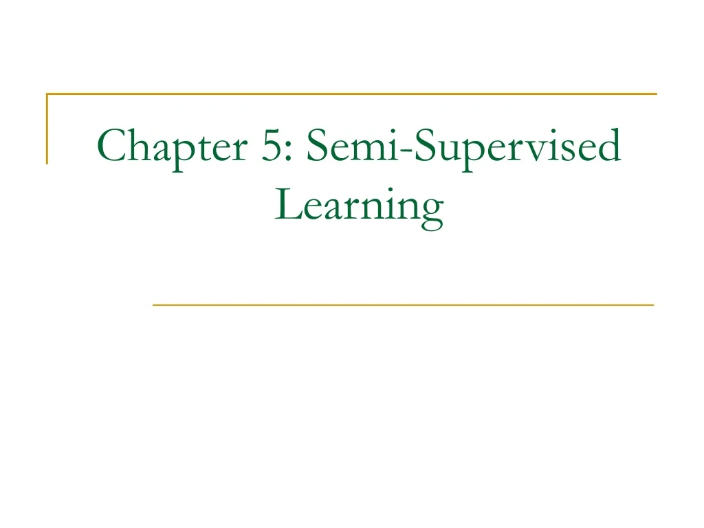 chapter 5 semi supervised learning