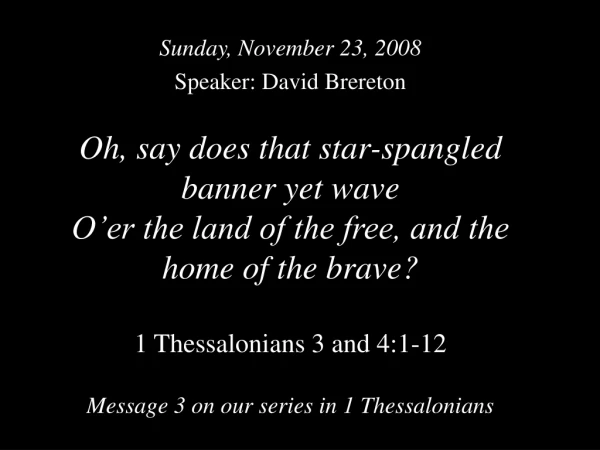 Sunday, November 23, 2008 Speaker: David Brereton