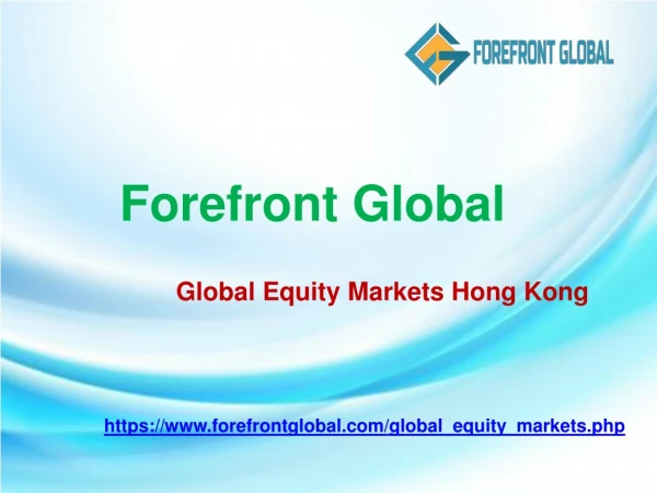 ForeFront Global Hong kong | Global Equity Markets Hong kong