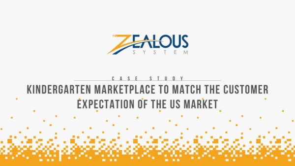 Kindergarten Marketplace To Match The Customer Expectation - Zealous System
