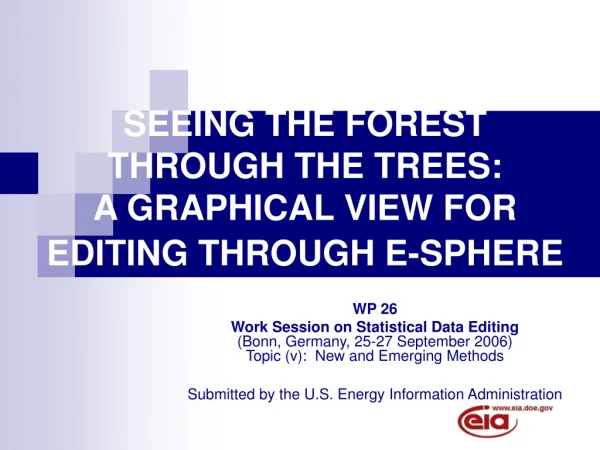 SEEING THE FOREST THROUGH THE TREES: A GRAPHICAL VIEW FOR EDITING THROUGH E-SPHERE