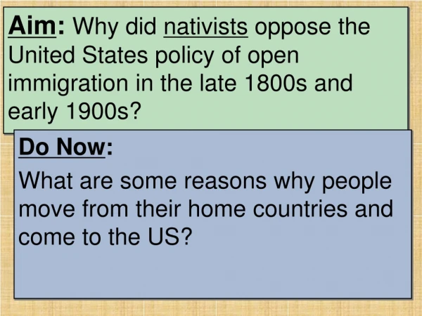 Do Now : What are some reasons why people move from their home countries and come to the US?