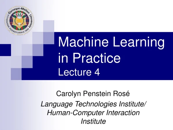 Machine Learning in Practice Lecture 4