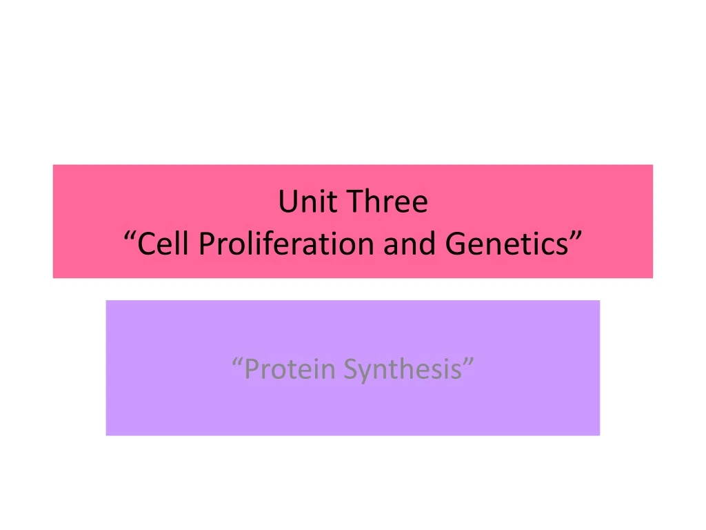 unit three cell proliferation and genetics