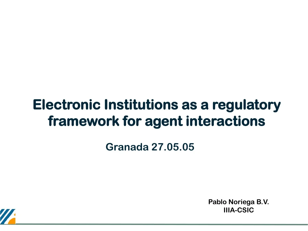 electronic institutions as a regulatory framework for agent interactions