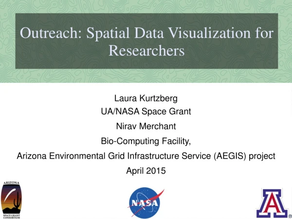 Outreach: Spatial Data Visualization for Researchers