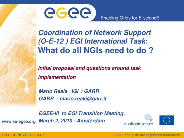 Mario Reale IGI / GARR GARR - mario.reale@garr.it EGEE-III to EGI Transition Meeting,