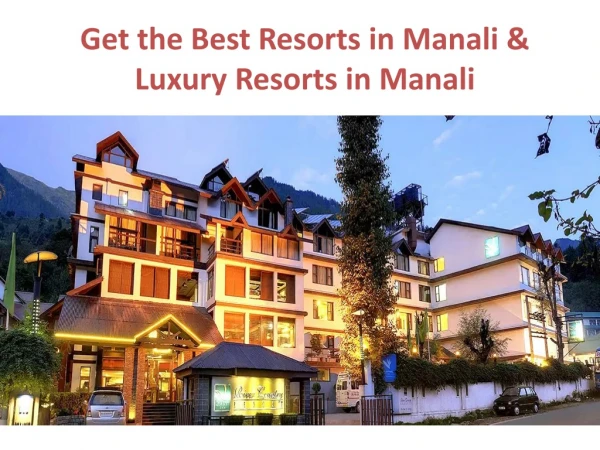 Book the Best Resorts in Manali | Weekend Getaways from Delhi