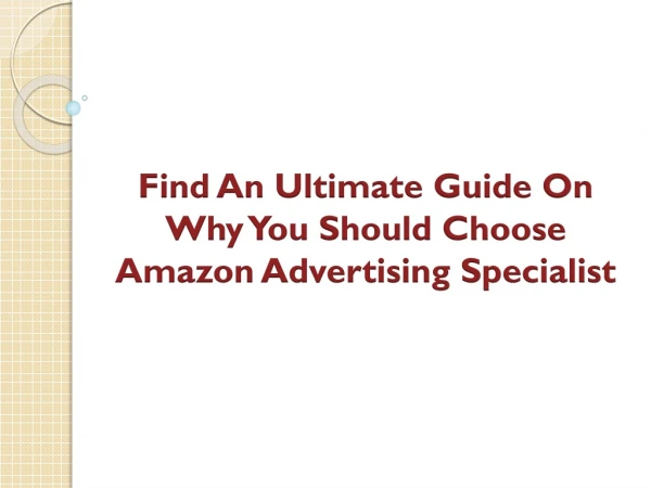 find an ultimate guide on why you should choose amazon advertising specialist