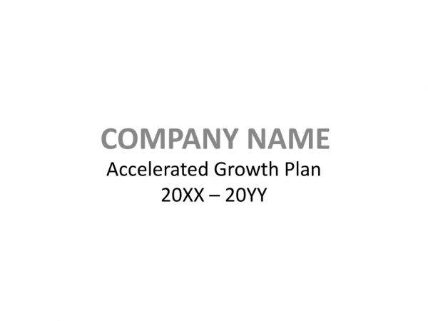 Accelerated Growth Plan 20XX – 20YY