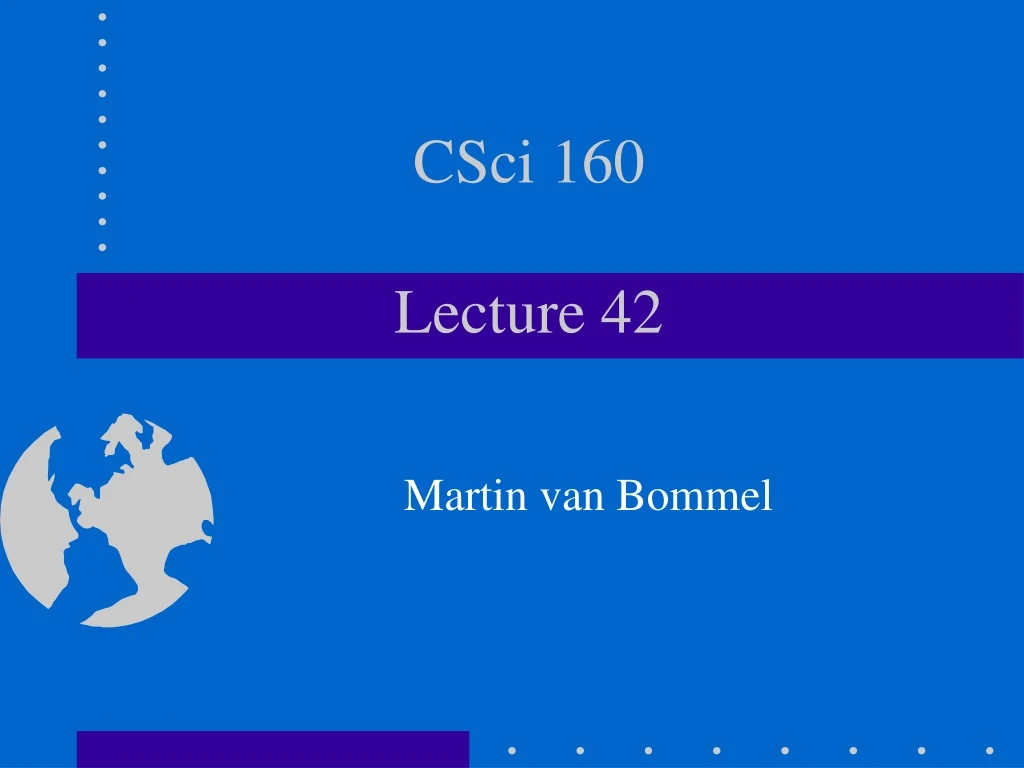 csci 160 lecture 42