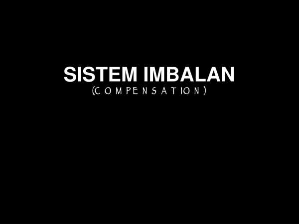 SISTEM IMBALAN (COMPENSATION)