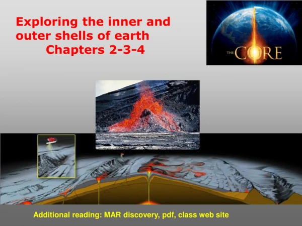 Exploring the inner and outer shells of earth 	Chapters 2-3-4