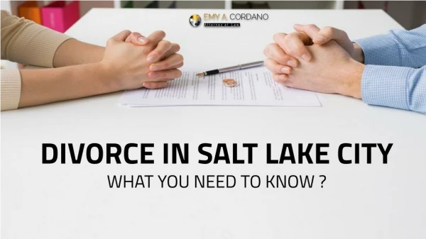 Divorce in Salt Lake City, What You Need to Know?