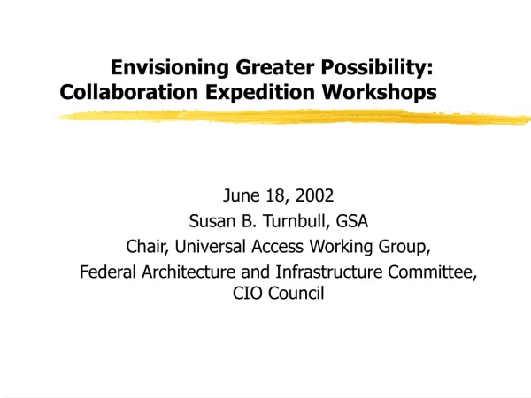 Envisioning Greater Possibility: Collaboration Expedition Workshops