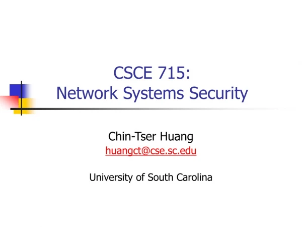 CSCE 7 15 : Network Systems Security