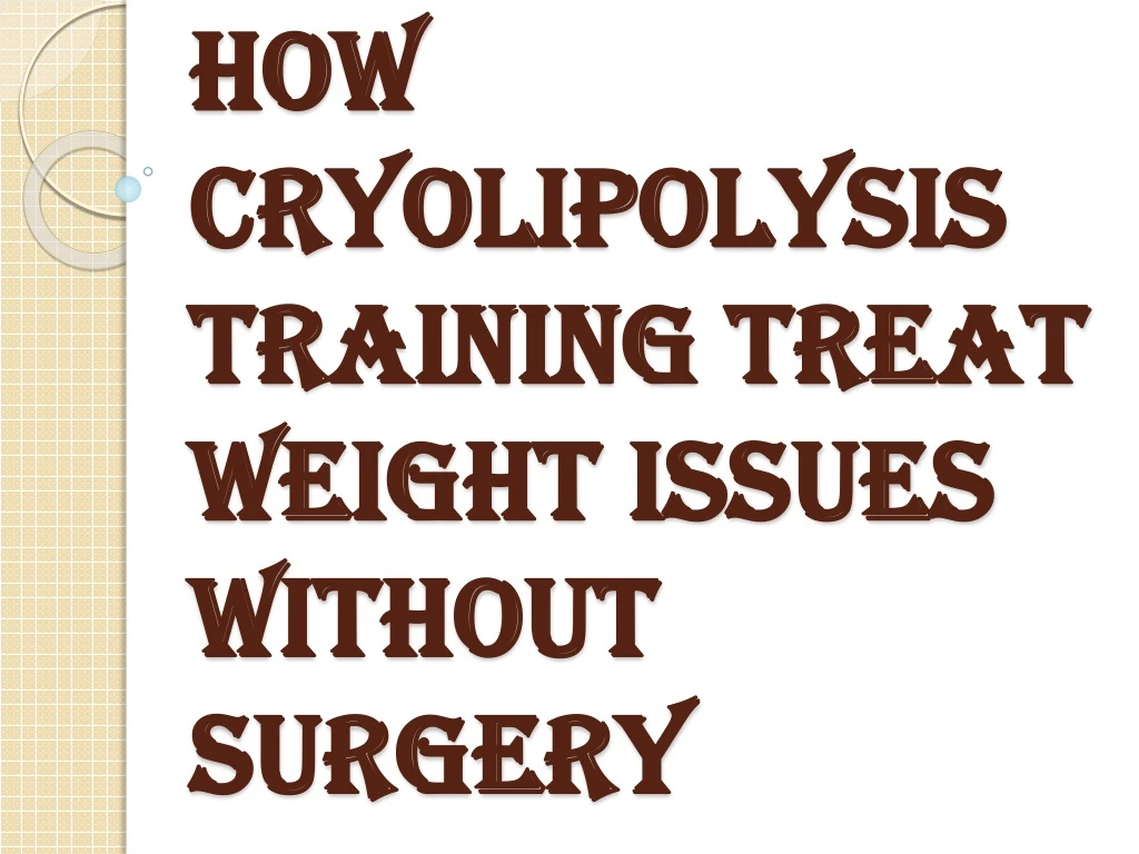 how cryolipolysis training treat weight issues without surgery