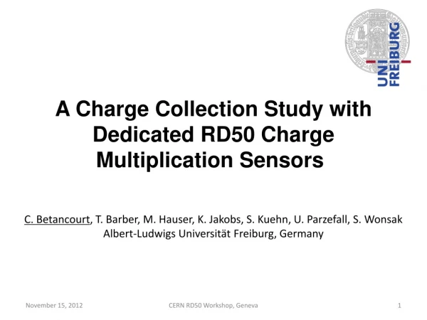 A Charge Collection Study with Dedicated RD50 Charge Multiplication Sensors