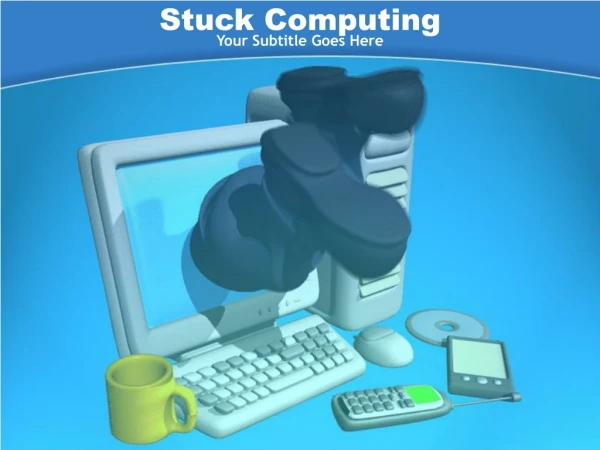 Stuck Computing