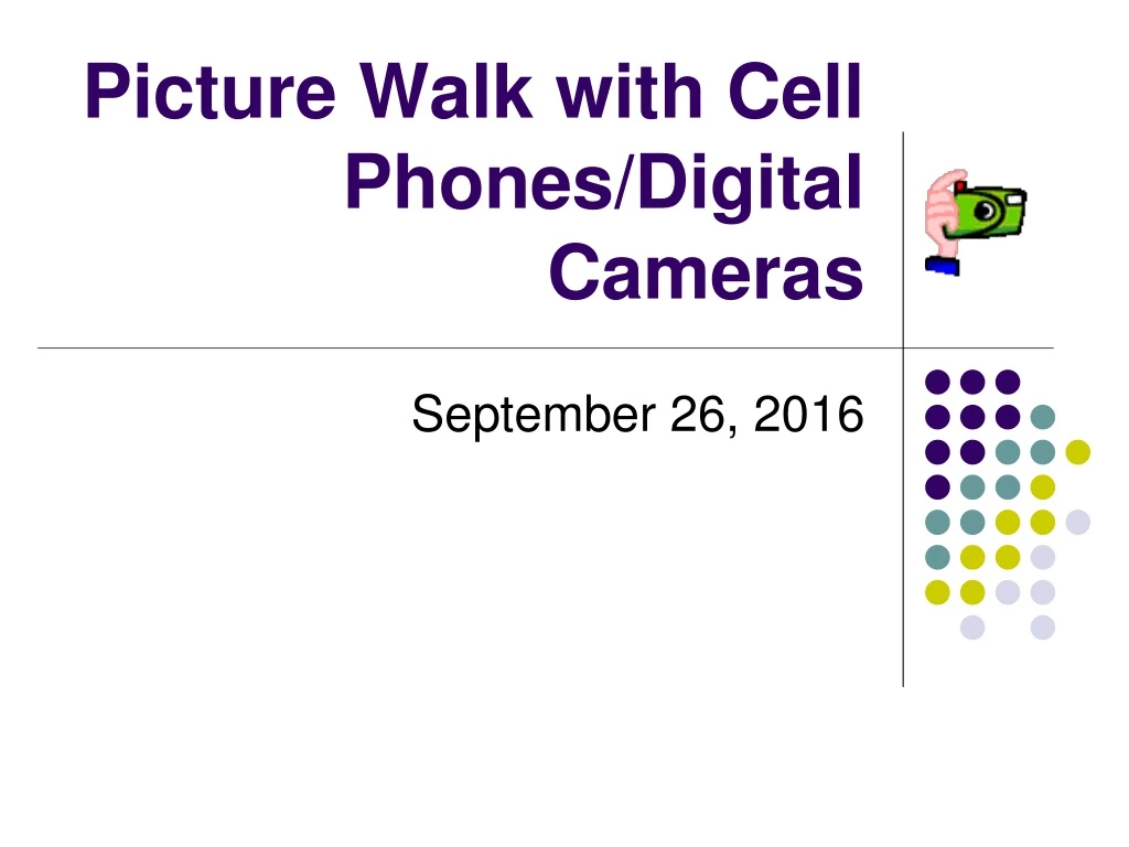 picture walk with cell phones digital cameras
