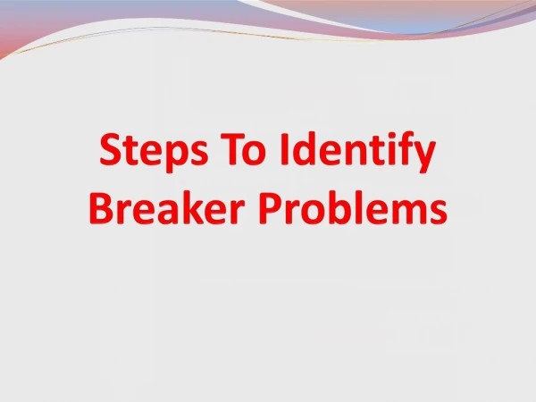 Steps To Identify Breaker Problems