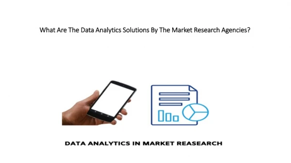 What Are The Data Analytics Solutions By The Market Research Agencies?