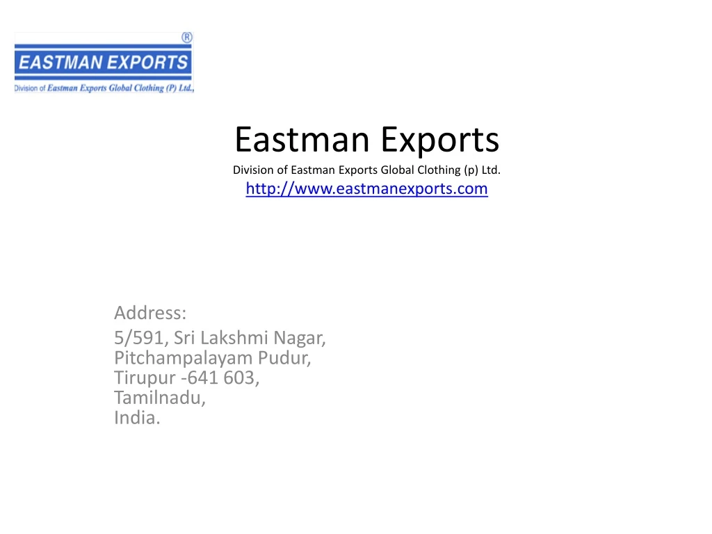 eastman exports division of eastman exports global clothing p ltd http www eastmanexports com
