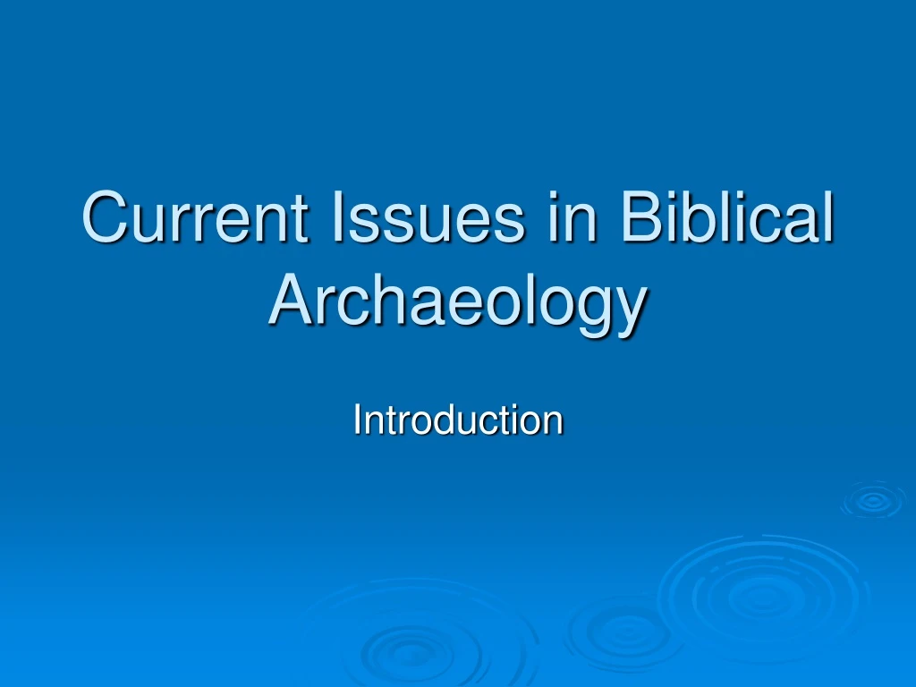 current issues in biblical archaeology