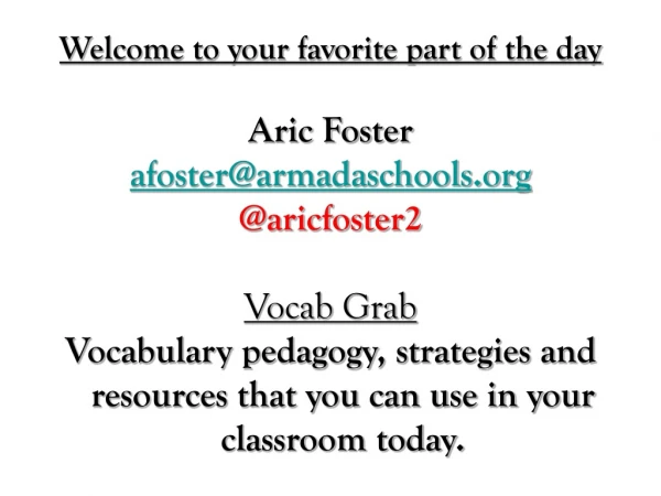 Welcome to your favorite part of the day Aric Foster afoster@armadaschools @aricfoster2