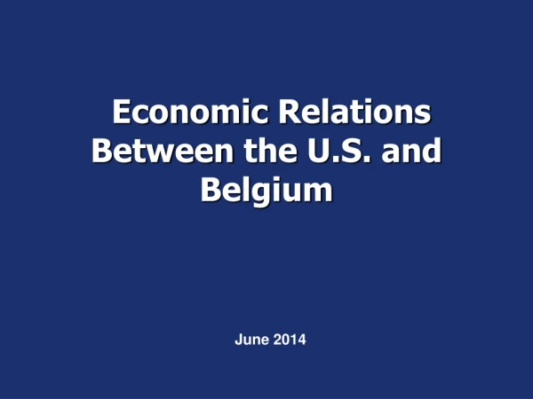 Economic Relations Between the U.S. and Belgium