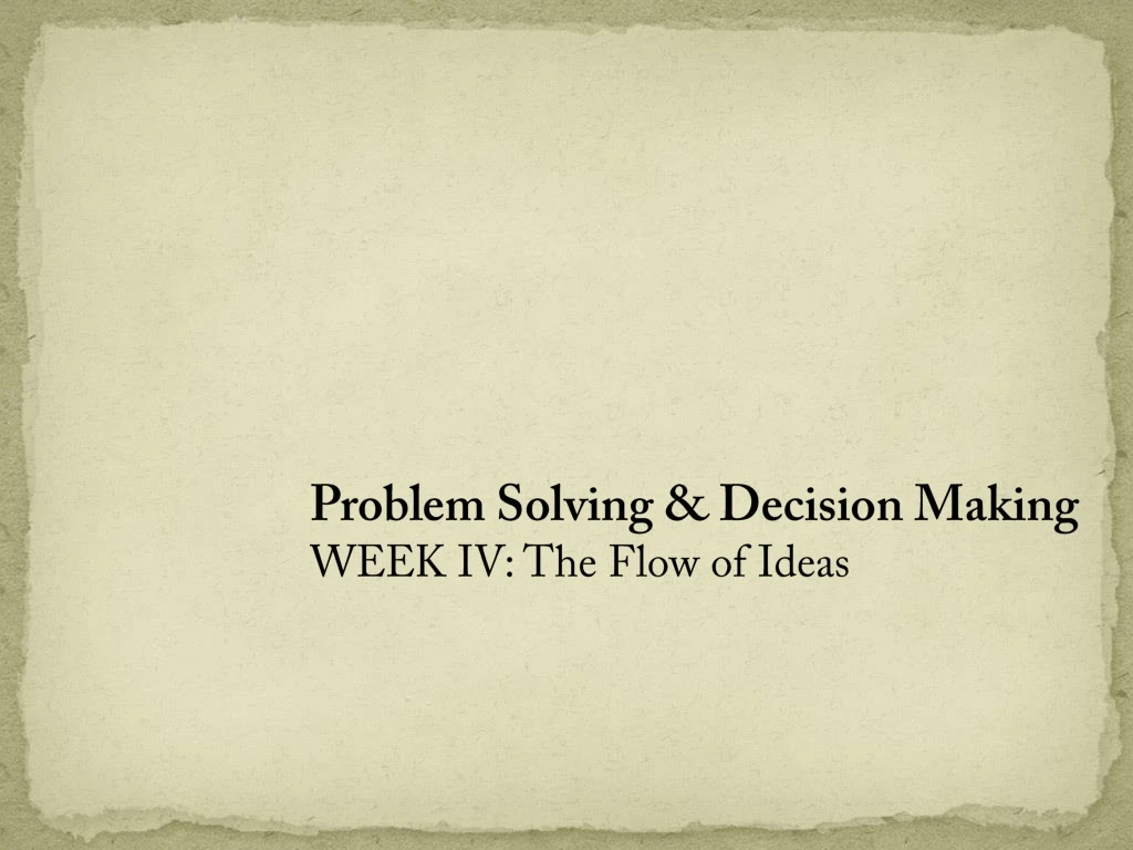 problem solving decision making week iv the flow