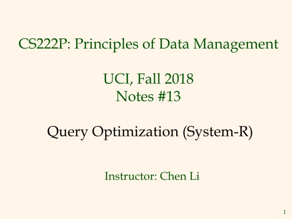 CS222 P : Principles of Data Management UCI, Fall 2018 Notes # 13 Query Optimization (System-R)