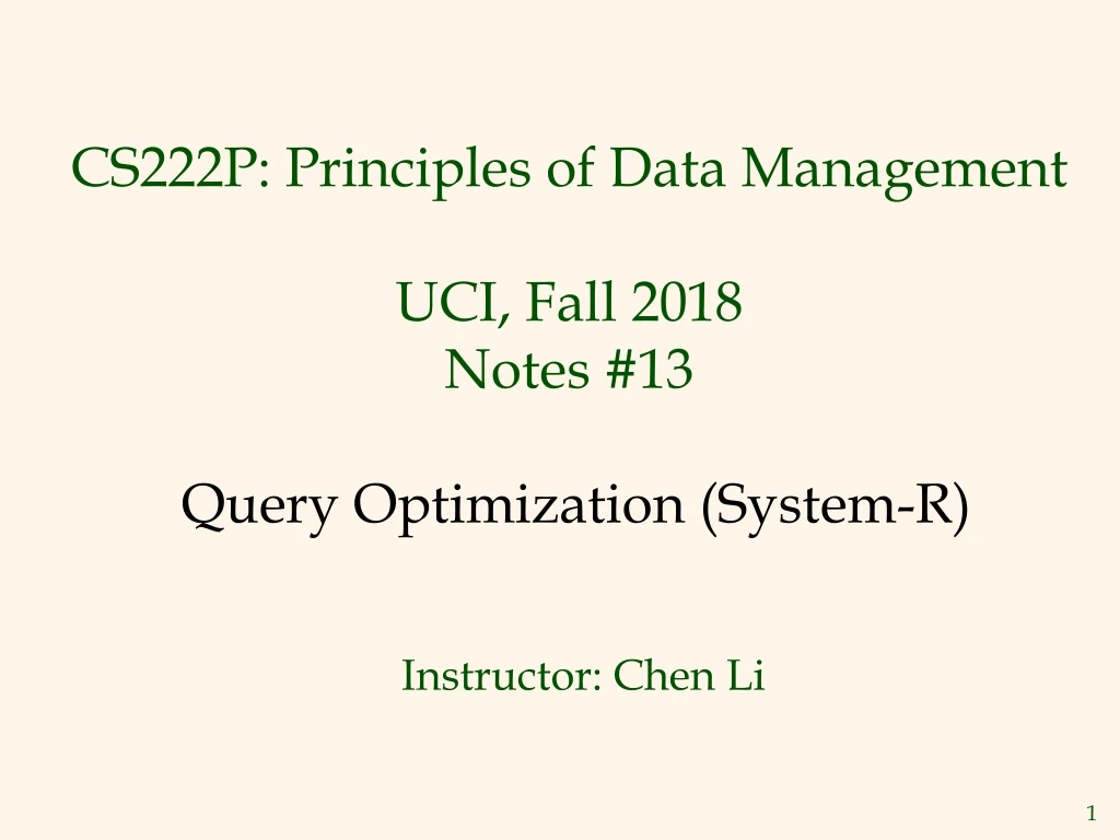 cs222 p principles of data management uci fall 2018 notes 13 query optimization system r
