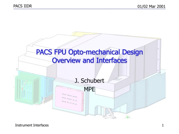 PACS FPU Opto-mechanical Design Overview and Interfaces