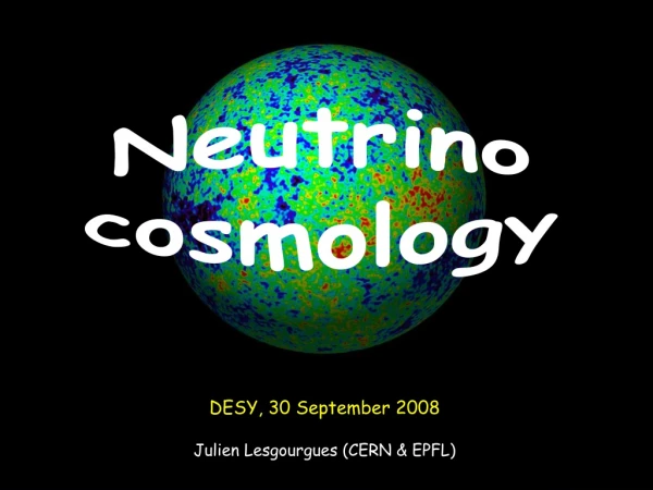 DESY, 30 September 2008 Julien Lesgourgues (CERN &amp; EPFL)