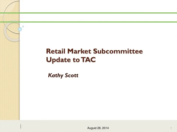 Retail Market Subcommittee Update to TAC