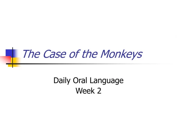 The Case of the Monkeys