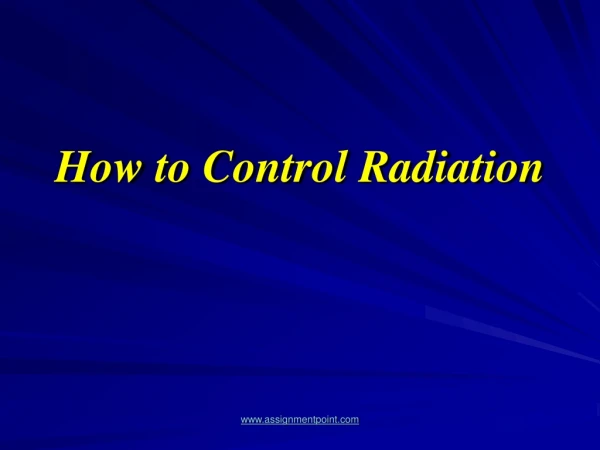 How to Control Radiation