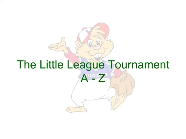 The Little League Tournament A - Z