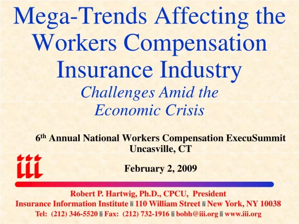 6 th Annual National Workers Compensation ExecuSummit Uncasville, CT February 2, 2009