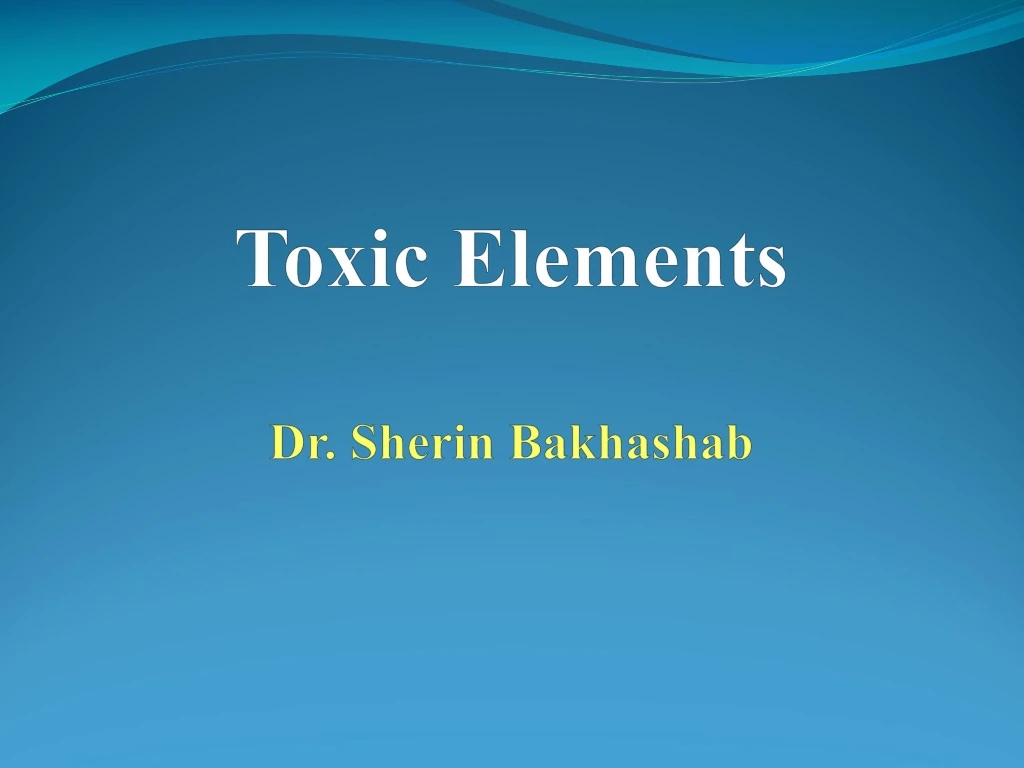 toxic elements dr sherin bakhashab