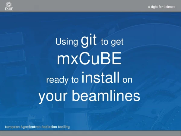 Using git to get mxCuBE ready to install on your beamlines