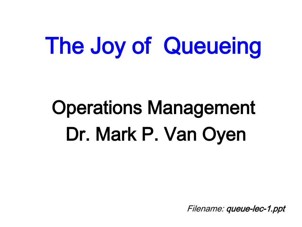 the joy of queueing operations management dr mark