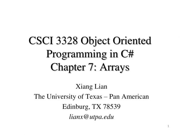 CSCI 3328 Object Oriented Programming in C# Chapter 7 : Arrays