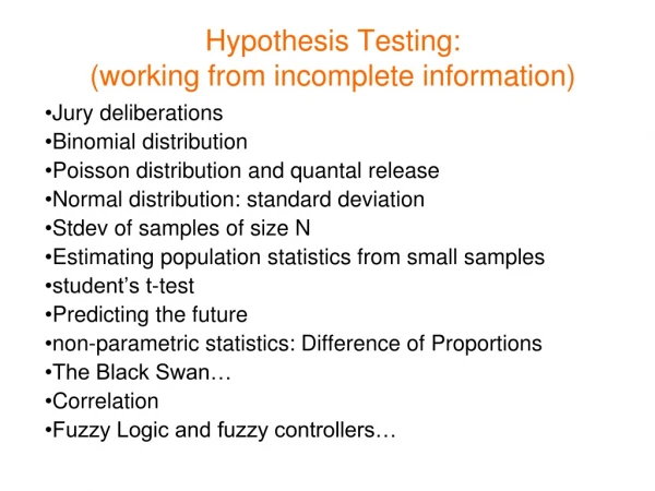 Hypothesis Testing: (working from incomplete information)